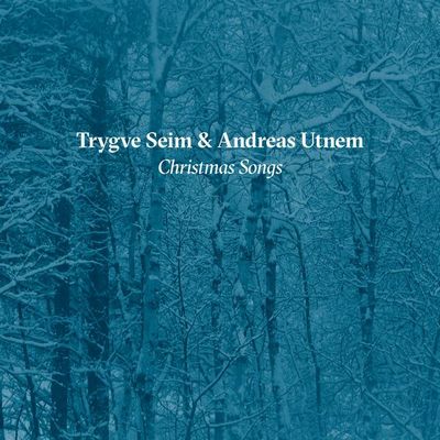 Trygve Seim & Andreas Utnem - Christmas Songs (2022) [CD-Quality + Hi-Res] [Official Digital Release]