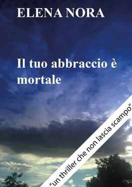 Elena Nora – Il tuo abbraccio è mortale (2020)