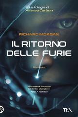 Richard K. Morgan – Takeshi Kovacs Vol. 3. Il ritorno delle furie (2018)