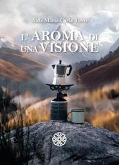 Alda Maria Carla Torri – L’aroma di una visione (2026)