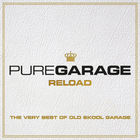 VA - Pure Garage Reload: The Very Best Of Old Skool Garage (2015)