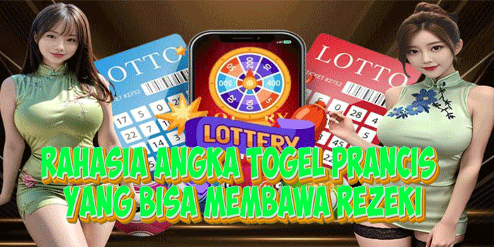 Rahasia Angka Togel Prancis Yang Bisa Membawa Rezeki