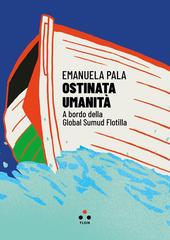 Emanuela Pala – Ostinata umanità (2026)