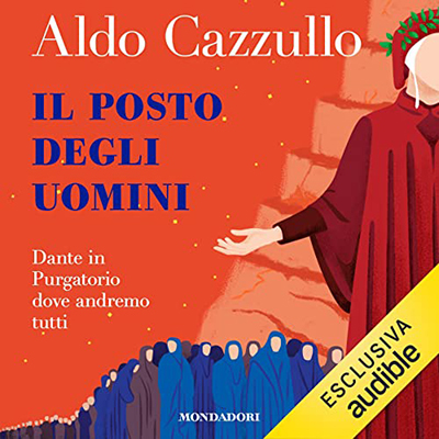 Aldo Cazzullo - Il posto degli uomini꞉ Dante in Purgatorio, dove andremo tutti (2021) (mp3 - 128 kbps)