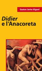 Gaston J. Algard (Gaston Javier Algard) – Didier E L’Anacoreta (2011)