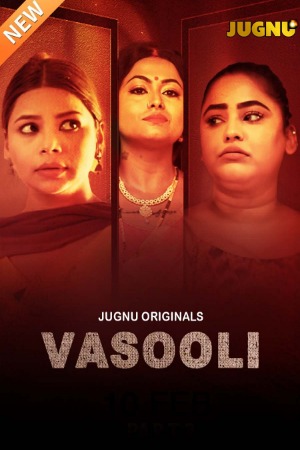 Vasooli (2025) Hindi (Season 01 Complete) | WEB-DL | 1080p | 720p | 480p | Jugnu WEB Series | Download | Watch Online