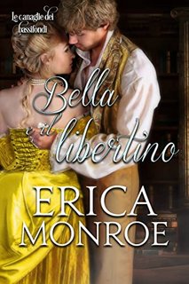 Erica Monroe - (Le canaglie dei bassifondi vol. 03) Bella e il libertino (2022)