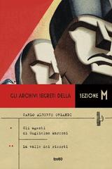 Carlo Alberto Orlandi – Gli Archivi Segreti della Sezione M. Gli Agenti di Guglielmo Marconi – La Valle dei Risorti (2019)