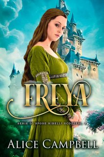 Alice Campbell - Di spose ribelli scozzesi Vol. 3. Freya (2024)