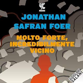 Jonathan Safran Foer - Molto forte, incredibilmente vicino (2018) .mp3 - 64 kbps