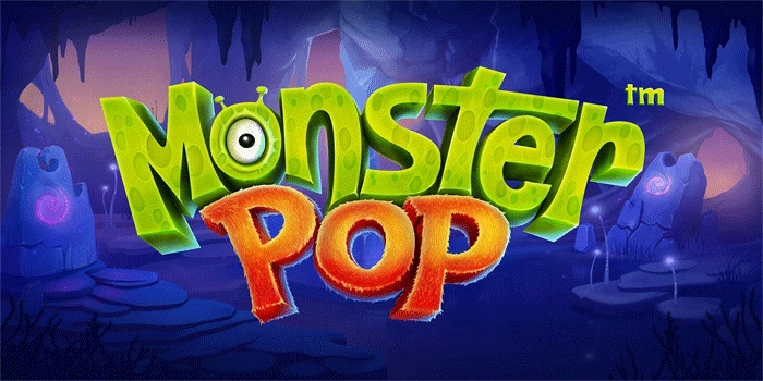 Panduan Main Slot Monster Pop Untuk Jackpot Lebih Besar