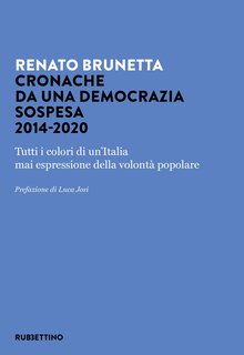 Renato Brunetta - Cronache da una democrazia sospesa 2014-2020 (2024)