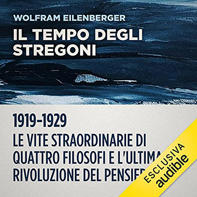 Wolfram Eilenberger - Il tempo degli stregoni. 1919-1929 (2021) (mp3 - 128 kbps)