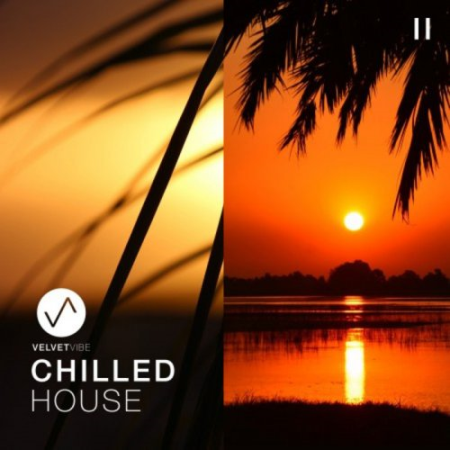 VA - Chilled House Vol 1 & Vol 2 (2016/2019)