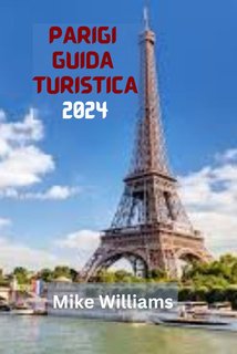 Mike Williams - Parigi guida turistica 2024 (2024)
