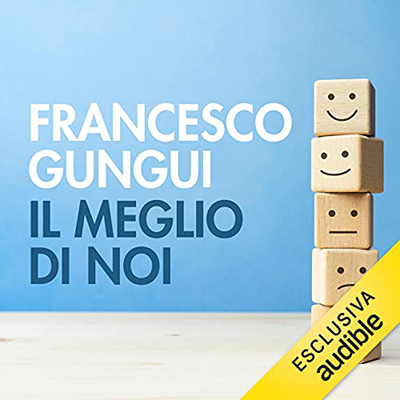 Francesco Gungui - Il meglio di noi (2021) (mp3 - 128 kbps)