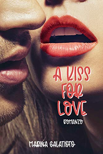 Marina Galatioto – A kiss for love (2021)