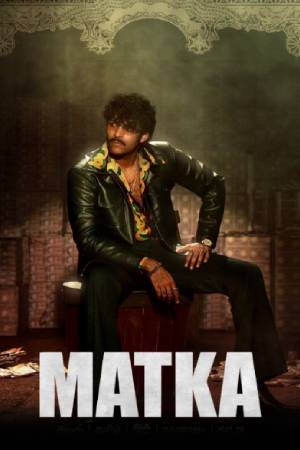 Matka (2024) Dual Audio {Hindi-Telugu} Movie WEB-DL Esub – 480p [650MB] || 720p [1.3GB] || 1080p [3.1GB]