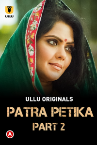 Patra Petika (2022) Hindi PART 02 | x264 WEB-DL | 1080p | 720p | 480p | Download UllU ORIGINAL Series| Download | Watch Online | GDrive | Direct Links