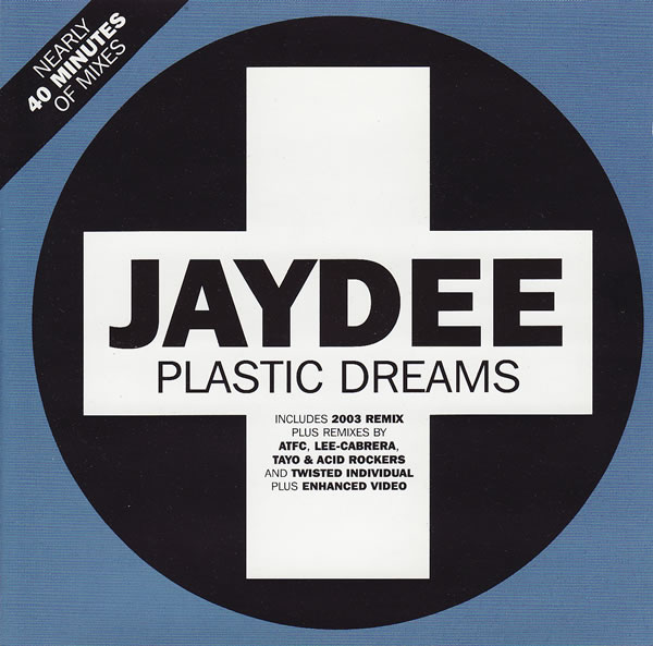 20/02/2023 - Jaydee ‎– Plastic Dreams (CDM)(Positiva ‎– CDTIVS-198) 2003 R-223884-1201946594