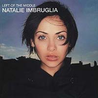 Left of the Middle by Natalie Imbruglia