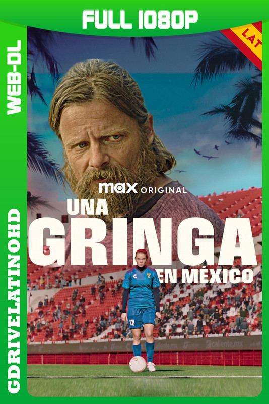 Una Gringa en México (2023) WEB-DL 1080p Latino-Inglés-Castellano