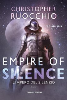 Christopher Ruocchio - L'impero del silenzio Vol. 1. Empire of Silence (2024)