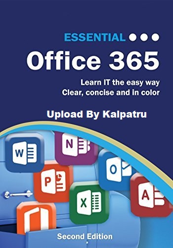 Essential Office 365 Second Edition: The Illustrated Guide to Using Microsoft Office (Computer Es...