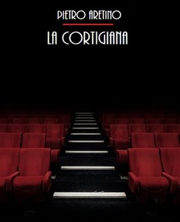 Pietro Aretino - La Cortigiana