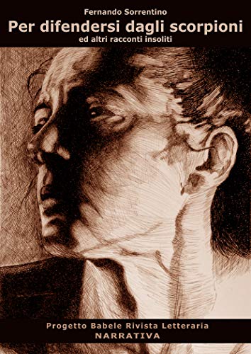 Fernando Sorrentino- Per difendersi dagli scorpioni: ed altri racconti insoliti  (2018)