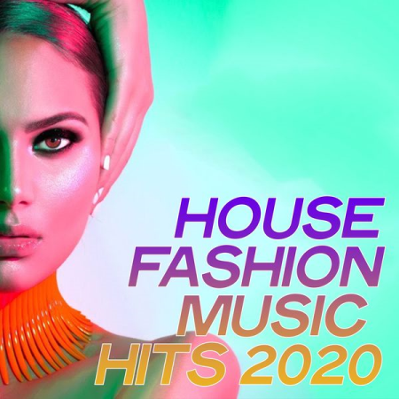 Various Artists - House Fashion Music Hits 2020 (2020) mp3, flac, hi-res