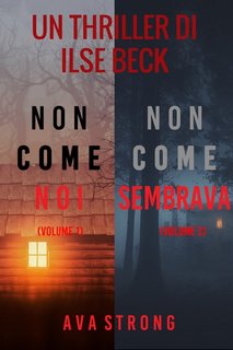 Ava Strong - Agente FBI Ilse Beck - Bundle dei Misteri di Ilse Beck: Non come noi Vol. 1, e Non come sembrava Vol. 2 (2022)