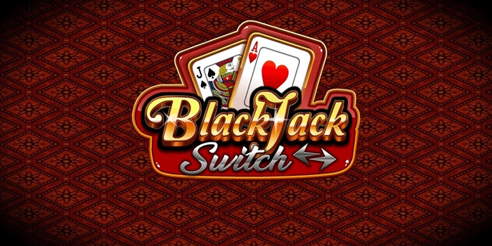 Strategi Sederhana Untuk Meraih Jackpot Casino Blackjack Switch