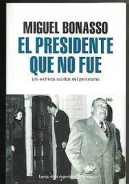CAMPORA, EL PRESIDENTE QE NO FUE, MIGUEL BONASSO