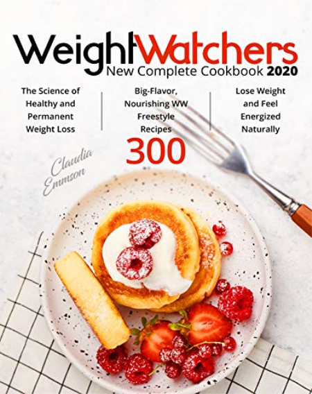 Weight Watchers New Complete Cookbook 2020: The Science of Healthy and Permanent Weight Loss | Big-Flavor