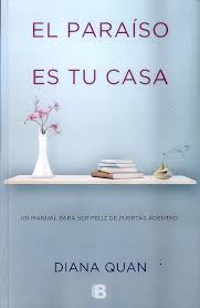 EL PARAISO EN TU CASA, DIANA QUAN