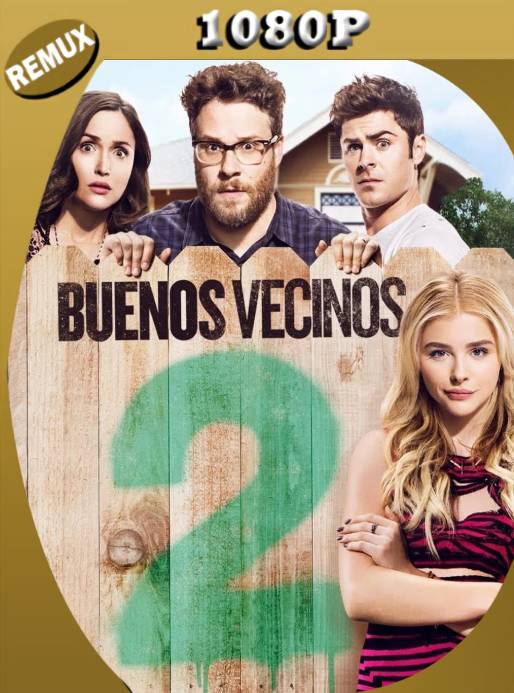 Buenos Vecinos 2 (2016) REMUX 1080p Latino [GoogleDrive]