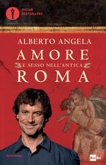 Alberto Angela – Amore e sesso nell’antica Roma (2012)