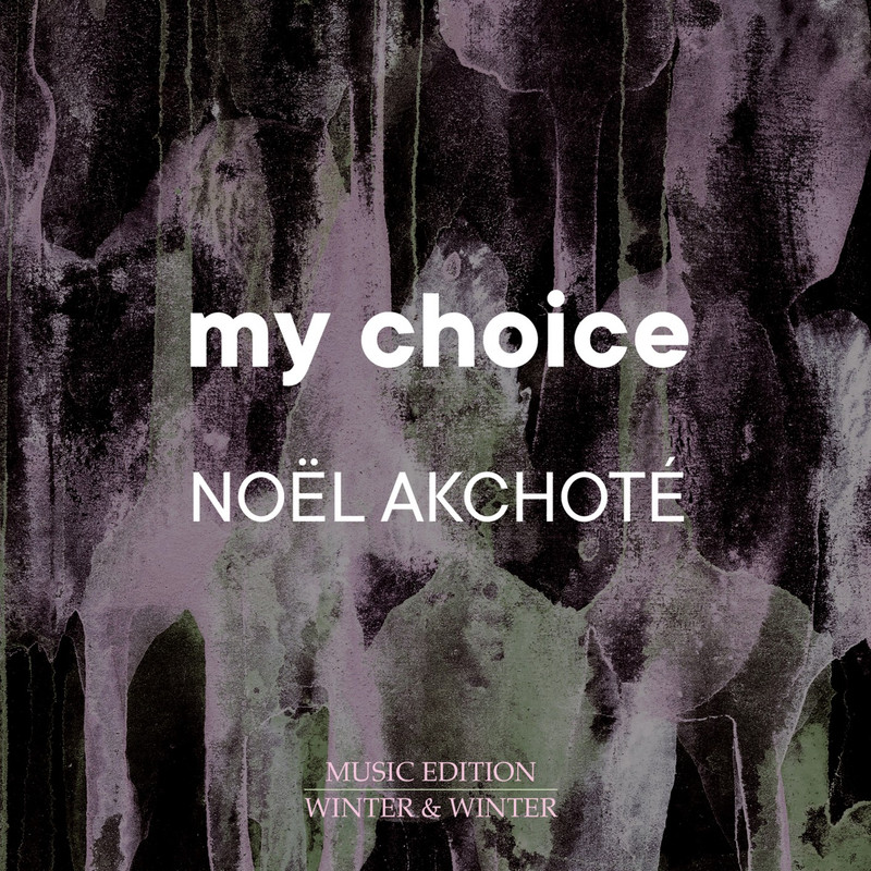 Noel Akchote – My Choice (2021) [FLAC 24bit/44,1kHz]