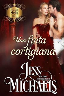 Jess Michaels - Le Sorelle Shelley Vol. 3. Una finta cortigiana (2024)