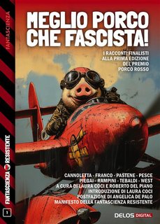 Laura Coci, Roberto Del Piano - Meglio porco che fascista (2024)