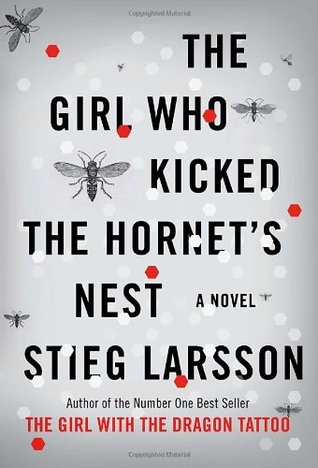 Book Review: The Girl Who Kicked the Hornet’s Nest by Stieg Larsson