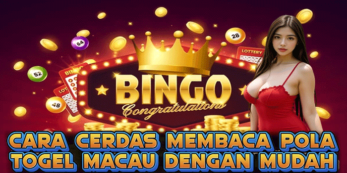 Cara Cerdas Membaca Pola Togel Macau Dengan Mudah