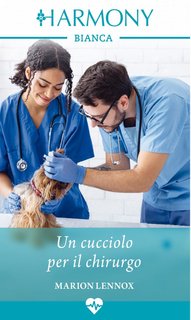 Marion Lennox - Clinica a quattro zampe Vol. 2. Un cucciolo per il chirurgo (2023)