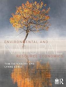 Environmental and Natural Resource Economics, 12th Edition