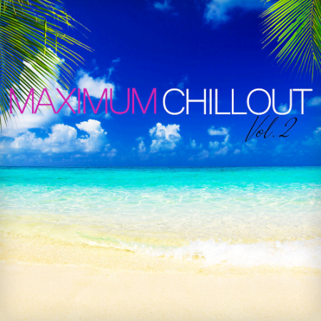 Various Artists   Maximum Chillout Vol. 2 (2020)