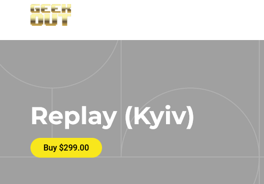 Geekout Events – Replay (Kyiv)