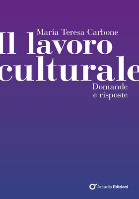 Maria Teresa Carbone - Il lavoro culturale (2026)