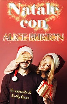 Emily Cross - Natale con Alice Burton (2018)
