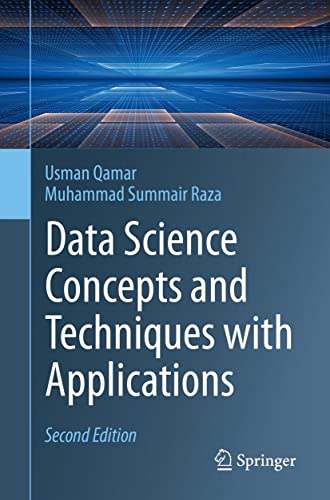 Data Science Concepts and Techniques with Applications, Second Edition